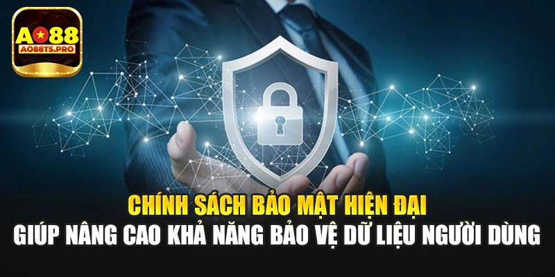 Chính sách bảo mật giúp bảo vệ dữ liệu người dùng
