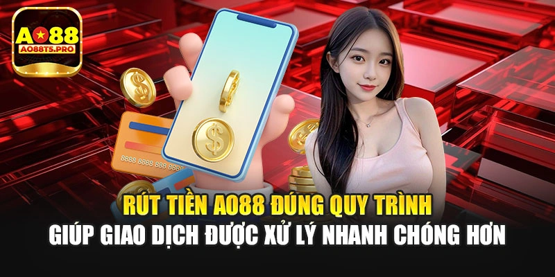 Rút tiền AO88 đúng quy trình